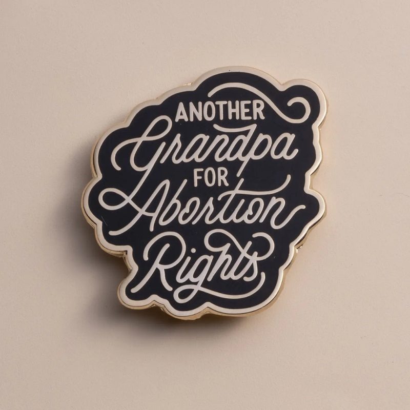 1024x1024 dissent pins another grandpa for abortion rights enamel pin